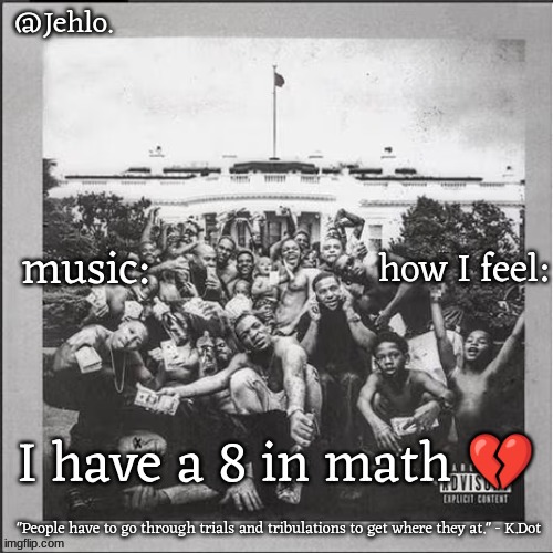 y'all think I can clutch up? | I have a 8 in math 💔 | image tagged in jehlo temp | made w/ Imgflip meme maker