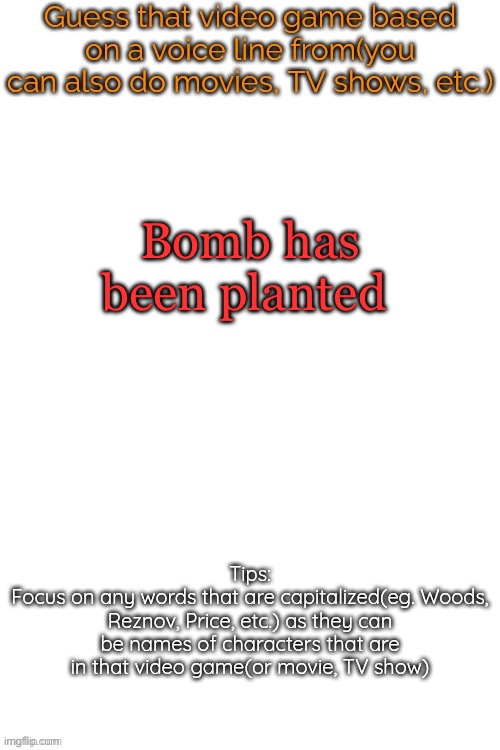 Guess that video game based on a voice line from it | Bomb has been planted | image tagged in guess that video game based on a voice line from it | made w/ Imgflip meme maker