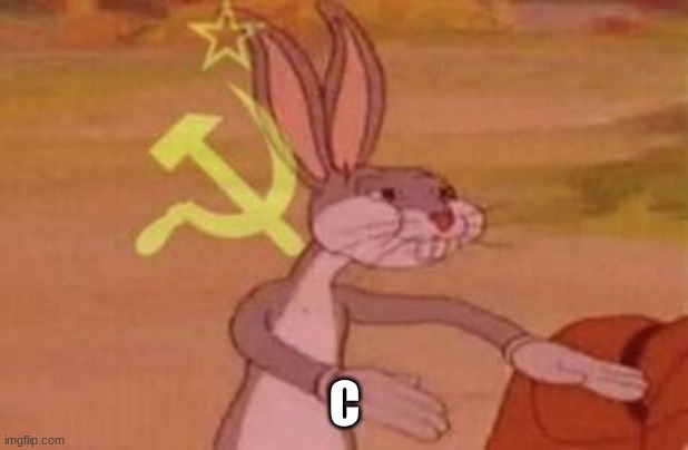 our | C | image tagged in our | made w/ Imgflip meme maker