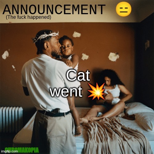 OT Announcement template | Cat went 💥 | image tagged in ot announcement template | made w/ Imgflip meme maker