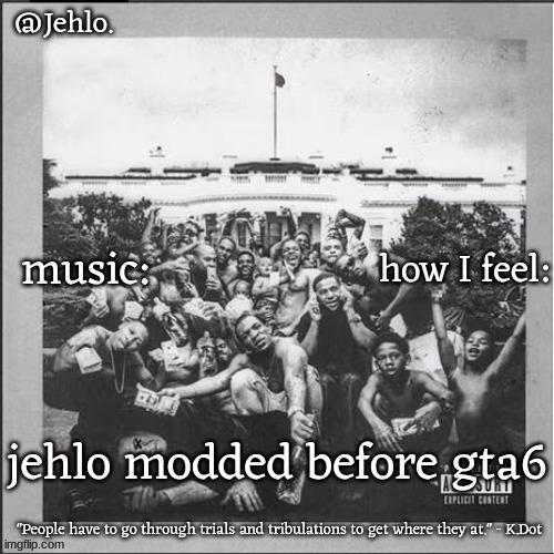 Jehlo temp | jehlo modded before gta6 | image tagged in jehlo temp | made w/ Imgflip meme maker