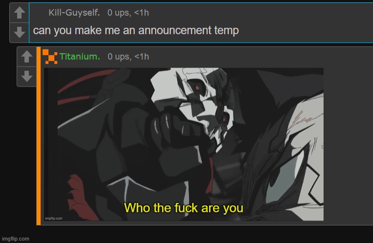 random ass mf ion know wants me to make a temp for him like bro that shit is earned through friendship | made w/ Imgflip meme maker