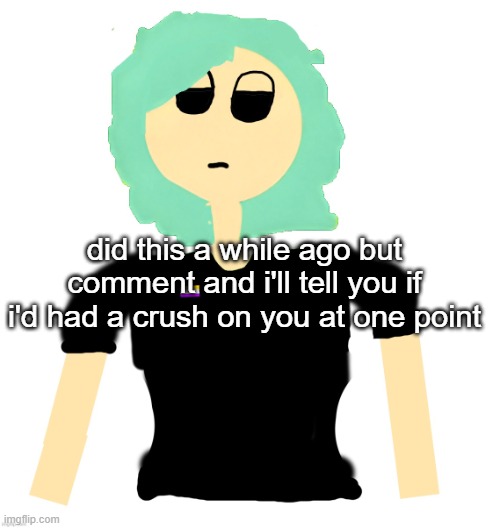 Neko (Cosmo version) drawn by Neko | did this a while ago but comment and i'll tell you if i'd had a crush on you at one point | image tagged in neko cosmo version drawn by neko | made w/ Imgflip meme maker