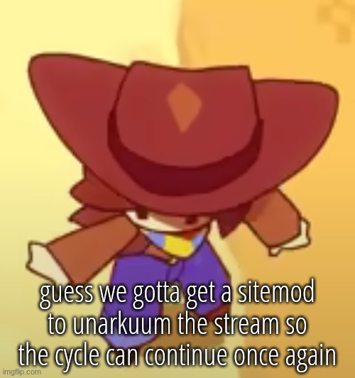  nuh uh | guess we gotta get a sitemod to unarkuum the stream so the cycle can continue once again | image tagged in land | made w/ Imgflip meme maker