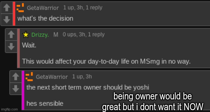 being owner would be great but i dont want it NOW | made w/ Imgflip meme maker