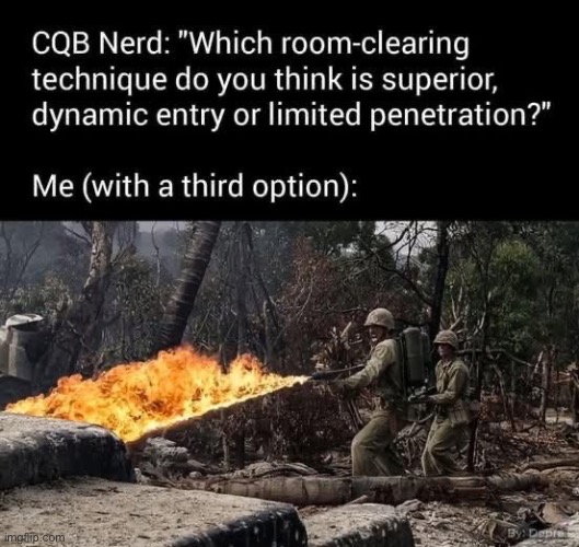 Of course I’d take a flamethrower, I’m a intellectual | made w/ Imgflip meme maker