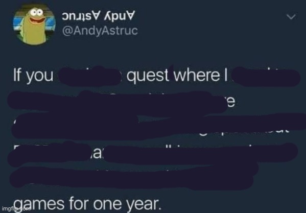 if you design a quest | image tagged in if you design a quest | made w/ Imgflip meme maker