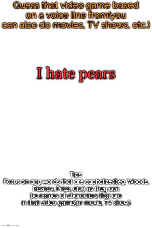 Guess that video game based on a voice line from it | I hate pears | image tagged in guess that video game based on a voice line from it | made w/ Imgflip meme maker