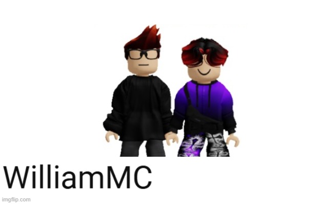 William and MC | image tagged in mc,william,memes,name soundalikes | made w/ Imgflip meme maker