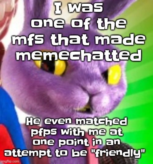 Jax off | I was one of the mfs that made memechatted; He even matched pfps with me at one point in an attempt to be "friendly" | image tagged in jax off | made w/ Imgflip meme maker
