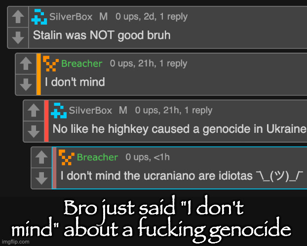 Bro just said "I don't mind" about a fucking genocide | made w/ Imgflip meme maker