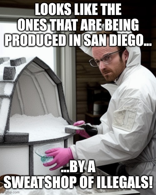 Snowcones | LOOKS LIKE THE ONES THAT ARE BEING PRODUCED IN SAN DIEGO... ...BY A SWEATSHOP OF ILLEGALS! | image tagged in snowcones | made w/ Imgflip meme maker