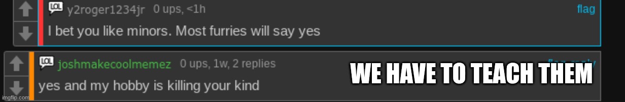 anti furrs being wrong | WE HAVE TO TEACH THEM | made w/ Imgflip meme maker