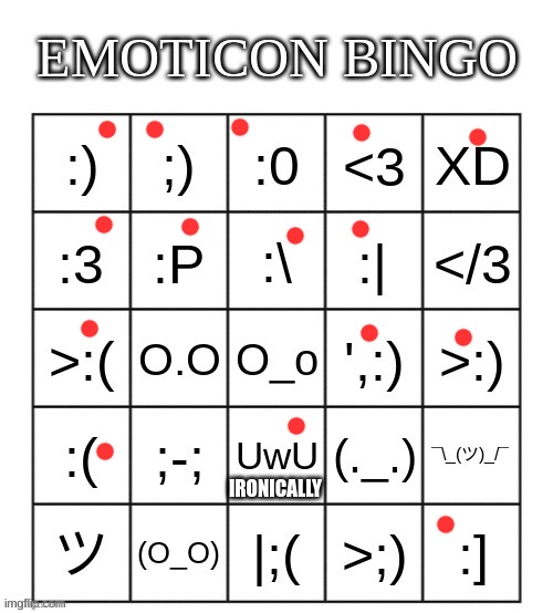 :3 | IRONICALLY | image tagged in emoticon bingo | made w/ Imgflip meme maker