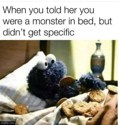 Cookie | image tagged in repost,monster,did not specify | made w/ Imgflip meme maker