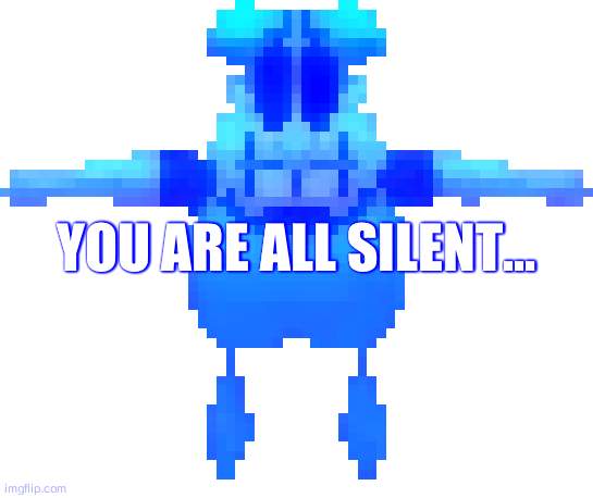 Peddito | YOU ARE ALL SILENT... | image tagged in peddito | made w/ Imgflip meme maker