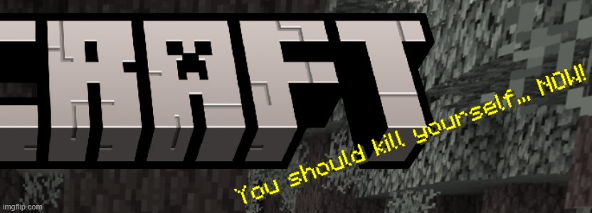 why did minecraft say that? | made w/ Imgflip meme maker