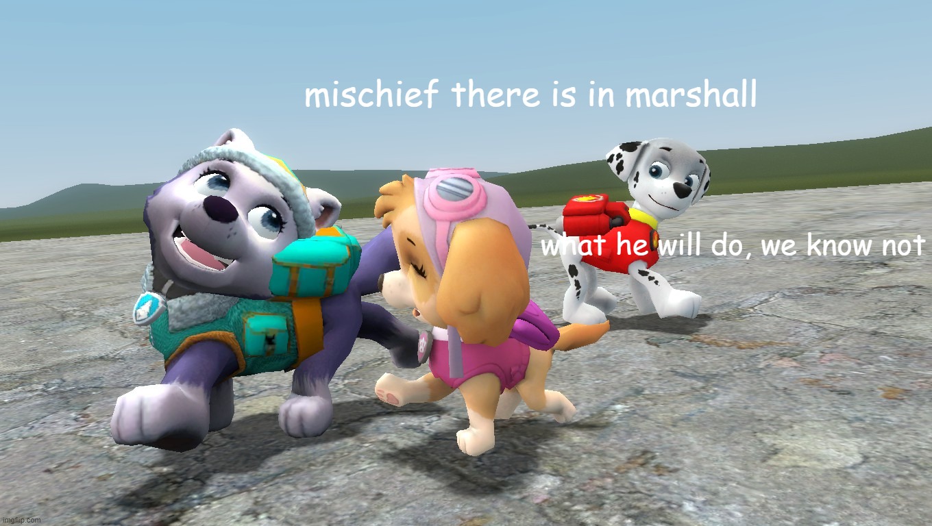 mischief there is in marshall; what he will do, we know not | made w/ Imgflip meme maker