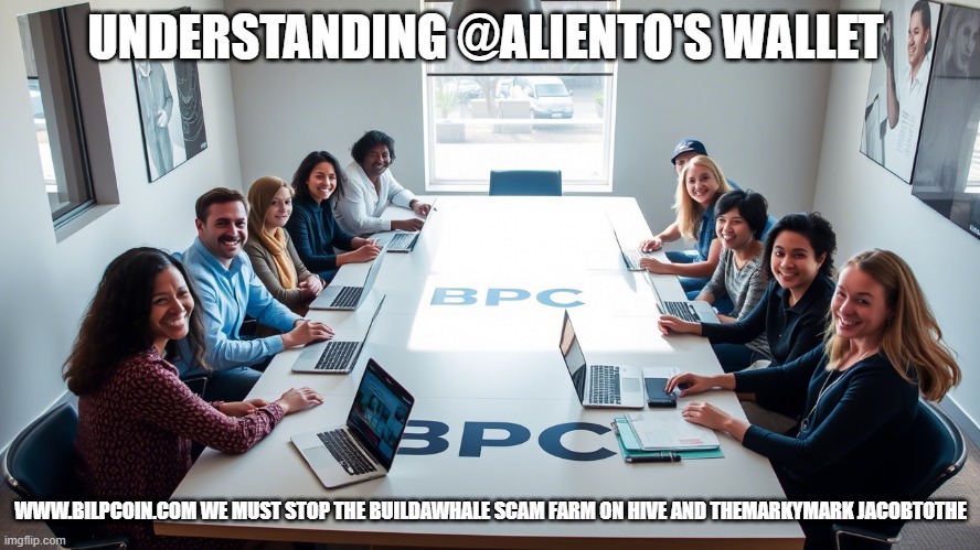 UNDERSTANDING @ALIENTO'S WALLET; WWW.BILPCOIN.COM WE MUST STOP THE BUILDAWHALE SCAM FARM ON HIVE AND THEMARKYMARK JACOBTOTHE | made w/ Imgflip meme maker