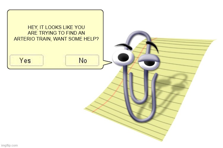 CLIPPY WANTS TO HELP YOU FIND AN ARTERIO TRAIN | HEY, IT LOOKS LIKE YOU ARE TRYING TO FIND AN ARTERIO TRAIN, WANT SOME HELP? | image tagged in clippy,arterio,train,foamer,railway | made w/ Imgflip meme maker