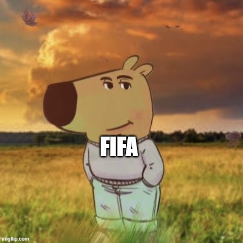 Chill guy | FIFA | image tagged in chill guy | made w/ Imgflip meme maker