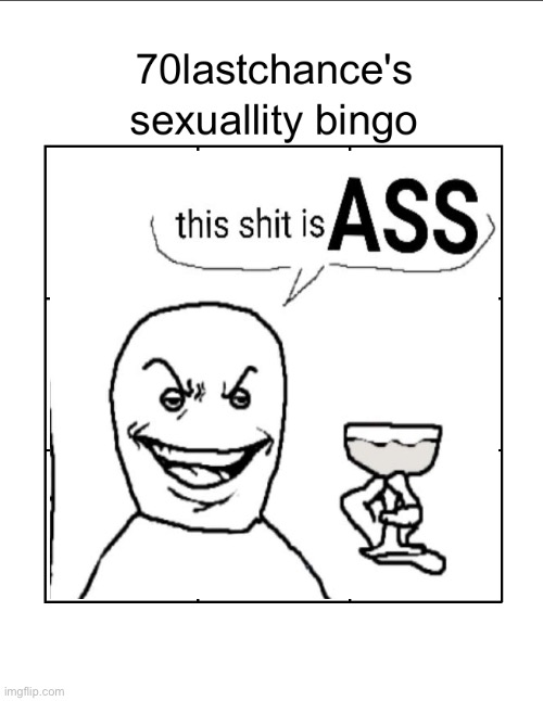 70lastchance's sexuallity bingo (very shitty) | image tagged in 70lastchance's sexuallity bingo very shitty | made w/ Imgflip meme maker