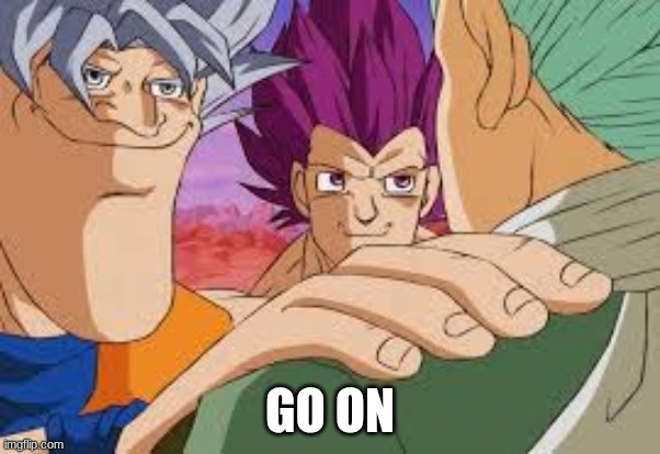GO ON | made w/ Imgflip meme maker