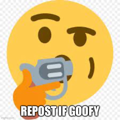 Idfk | REPOST IF GOOFY | image tagged in kms | made w/ Imgflip meme maker