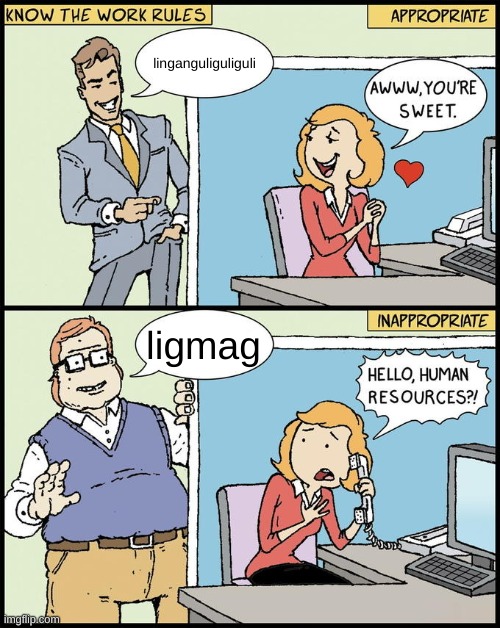 hello human resources | linganguliguliguli; ligmag | image tagged in hello human resources | made w/ Imgflip meme maker