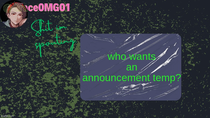 https://forms.gle/TdvHywdBeJURVjXt8 | who wants an announcement temp? | image tagged in grace announcement temp | made w/ Imgflip meme maker