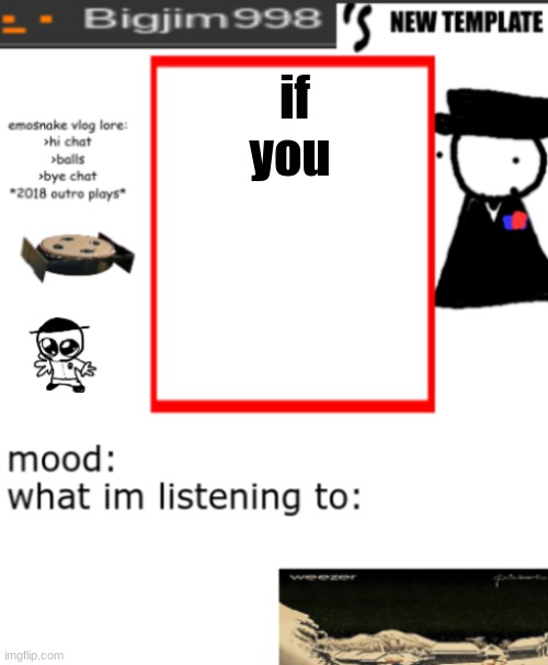 gyjg gone | if you | image tagged in bigjim998s new and improved template | made w/ Imgflip meme maker