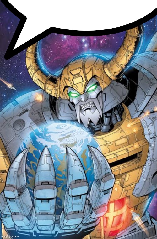 Unicron | image tagged in unicron | made w/ Imgflip meme maker