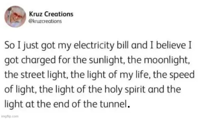 Relatable? | . | image tagged in electricity,electric,bill,inflation,relatable memes,true | made w/ Imgflip meme maker