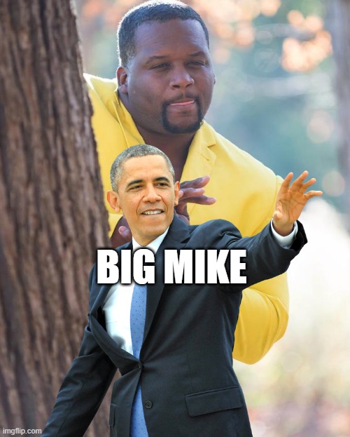 oh crud | BIG MIKE | image tagged in anthony adams rubbing hands | made w/ Imgflip meme maker