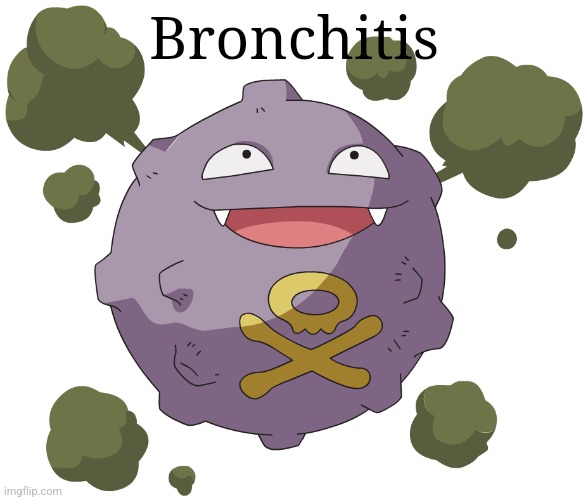 Koffing | Bronchitis | image tagged in koffing | made w/ Imgflip meme maker