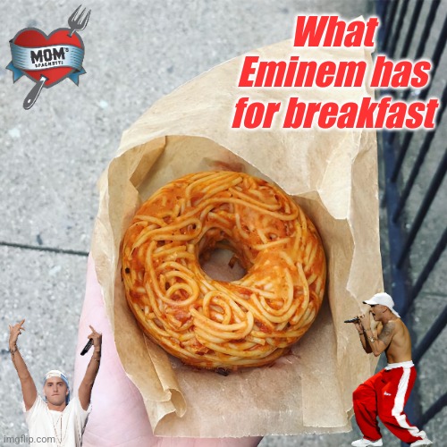Moms Donuts? Makin my knees weak | What Eminem has for breakfast | made w/ Imgflip meme maker