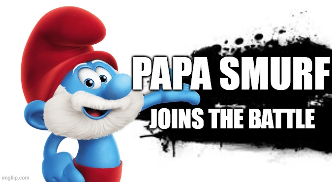 imagine: | PAPA SMURF; JOINS THE BATTLE | image tagged in super smash bros splash card,smurfs,super smash bros | made w/ Imgflip meme maker