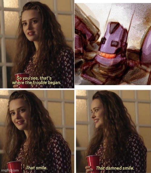 That Damn Smile | image tagged in that damn smile | made w/ Imgflip meme maker