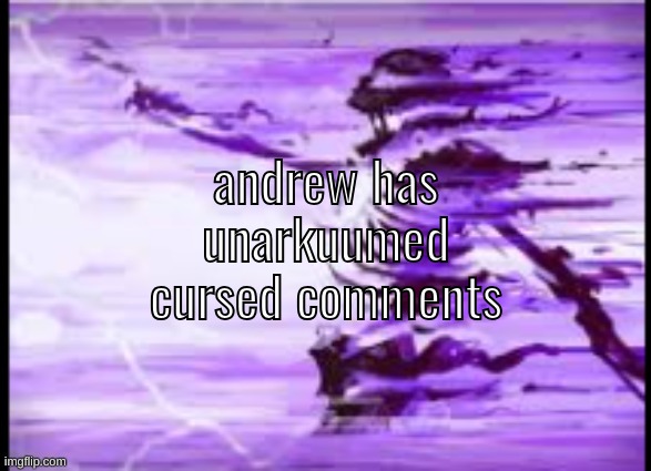 ​ | andrew has unarkuumed cursed comments | image tagged in purple skeleton | made w/ Imgflip meme maker