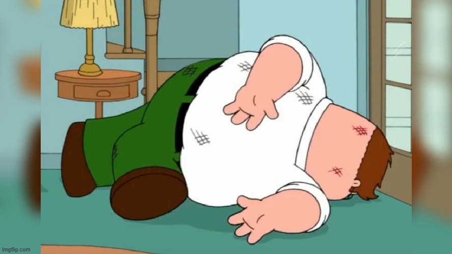 Peter Griffin dead pose | image tagged in peter griffin dead pose | made w/ Imgflip meme maker