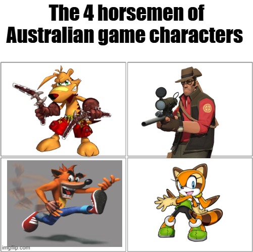 the 4 horsemen of Aussie game characters | The 4 horsemen of Australian game characters | image tagged in the 4 horsemen of,australia,crash bandicoot,team fortress 2,ty the tasmanian tiger,sonic the hedgehog | made w/ Imgflip meme maker