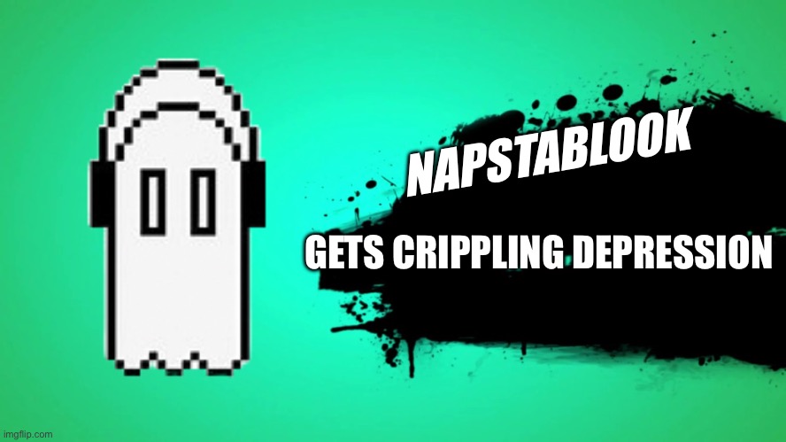 EVERYONE JOINS THE BATTLE | NAPSTABLOOK; GETS CRIPPLING DEPRESSION | image tagged in everyone joins the battle | made w/ Imgflip meme maker