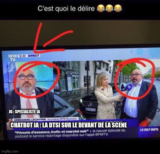 JG : SPECIALISTE IA; CHATBOT IA : LA DTSI SUR LE DEVANT DE LA SCENE | made w/ Imgflip meme maker