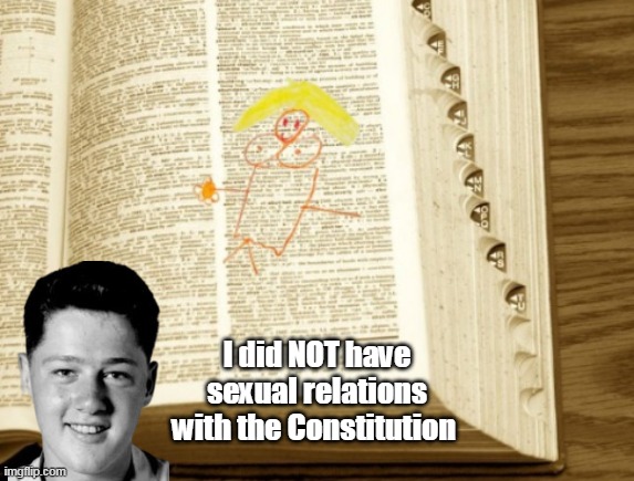 I did NOT have sexual relations with the Constitution | made w/ Imgflip meme maker