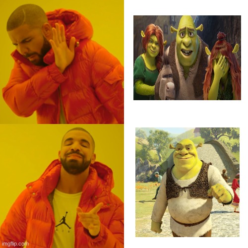 Shrek 5 meme | image tagged in memes,drake hotline bling,shrek,funny memes,ogre,movies | made w/ Imgflip meme maker