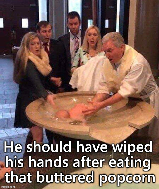 Wipe your hands better | He should have wiped 
his hands after eating 
that buttered popcorn | image tagged in you had one job | made w/ Imgflip meme maker