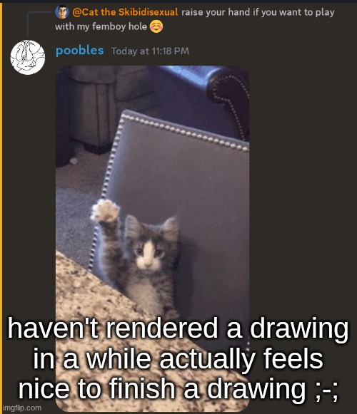 freak mode activated | haven't rendered a drawing in a while actually feels nice to finish a drawing ;-; | image tagged in freak mode activated | made w/ Imgflip meme maker