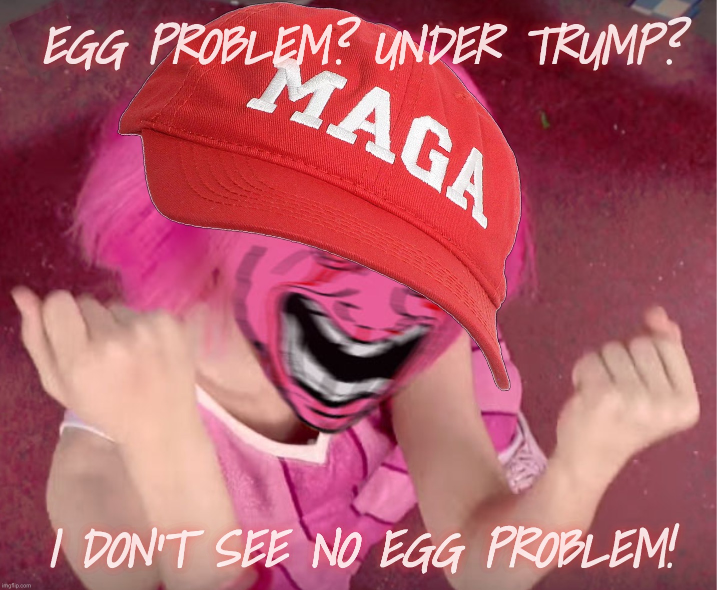 It's Biden's fault, so why should Trump bother? Heck, he ain't even lowering prices on everything else like he was supposed to | EGG PROBLEM? UNDER TRUMP? I DON'T SEE NO EGG PROBLEM! | image tagged in pink wojak gal mad,egg crisis 2025,eggflation,it's biden's fault,probably hunter biden's too,magat hypocrisy | made w/ Imgflip meme maker