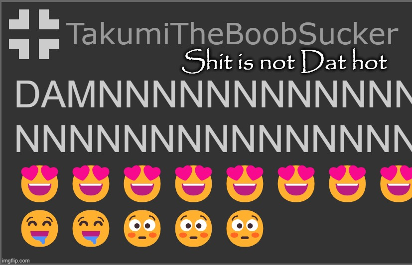Shit is not Dat hot Blank Meme Template