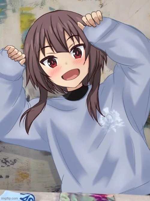 Megumin Wearing her VA's Sweatshirt (Rie Takahashi Bday special) | image tagged in birthday,konosuba | made w/ Imgflip meme maker